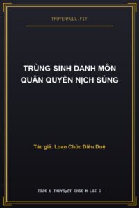 Trùng Sinh Danh Môn Quân Quyền Nịch Sủng