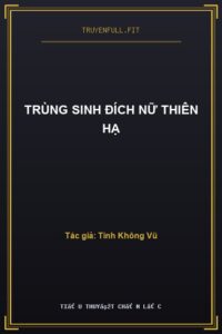 Trùng Sinh Đích Nữ Thiên Hạ
