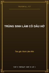Trùng Sinh Làm Cô Dâu Hờ