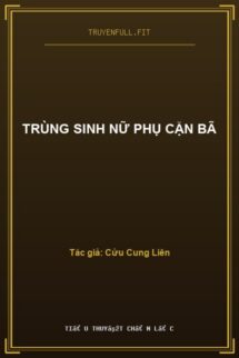 Trùng Sinh Nữ Phụ Cặn Bã