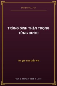 Trùng Sinh Thận Trọng Từng Bước