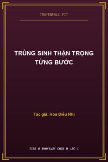 Trùng Sinh Thận Trọng Từng Bước
