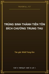 Trùng Sinh Thành Tiên Tôn Đích Chưởng Trung Thu
