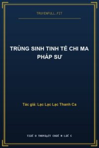 Trùng Sinh Tinh Tế Chi Ma Pháp Sư
