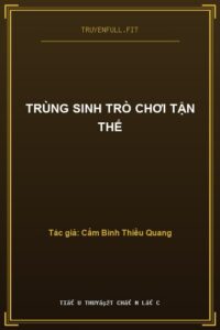 Trùng Sinh Trò Chơi Tận Thế