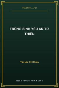 Trùng Sinh Yêu An Tử Thiên