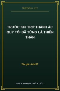 Trước Khi Trở Thành Ác Quỷ Tôi Đã Từng Là Thiên Thần