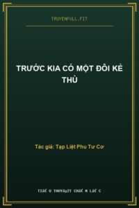 Trước Kia Có Một Đôi Kẻ Thù