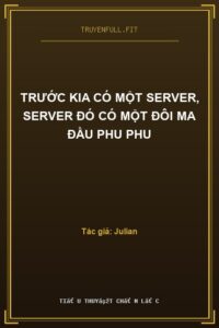Trước Kia Có Một Server, Server Đó Có Một Đôi Ma Đầu Phu Phu