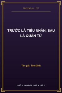 Trước Là Tiểu Nhân, Sau Là Quân Tử