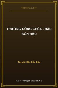 Trưởng Công Chúa – Đậu Bổn Đậu