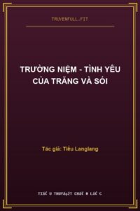Trường Niệm – Tình Yêu Của Trăng Và Sói