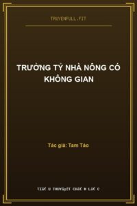 Trưởng Tỷ Nhà Nông Có Không Gian