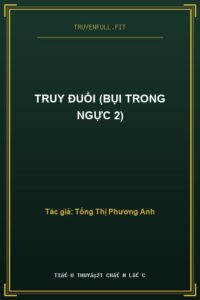 Truy Đuổi (Bụi Trong Ngực 2)
