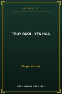 Truy Đuổi – Yến Hòa