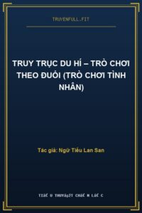 Truy Trục Du Hí – Trò Chơi Theo Đuổi (Trò Chơi Tình Nhân)