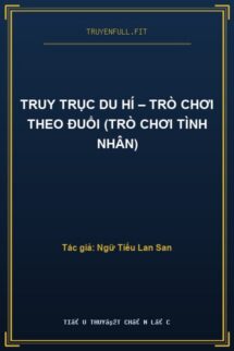 Truy Trục Du Hí – Trò Chơi Theo Đuổi (Trò Chơi Tình Nhân)