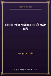 Boss Yêu Nghiệt Chớ Mập Mờ