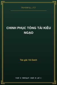 Chinh Phục Tổng Tài Kiêu Ngạo