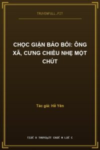 Chọc Giận Bảo Bối: Ông Xã, Cưng Chiều Nhẹ Một Chút