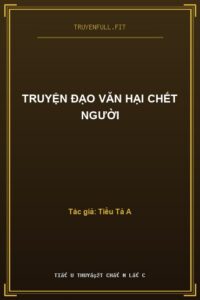 Truyện Đạo Văn Hại Chết Người