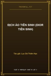 Địch Áo Tiên Sinh (Dior Tiên Sinh)