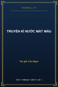 Truyền Kì Nước Mắt Máu