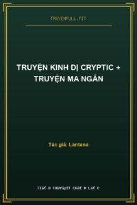 Truyện Kinh Dị Cryptic + Truyện Ma Ngắn