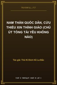 Nam Thần Quốc Dân, Cửu Thiếu Xin Thỉnh Giáo (Chú Út Tổng Tài Yêu Không Nào)