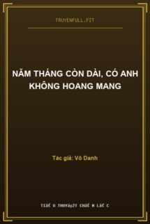 Năm Tháng Còn Dài, Có Anh Không Hoang Mang