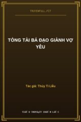 Tổng Tài Bá Đạo Giành Vợ Yêu