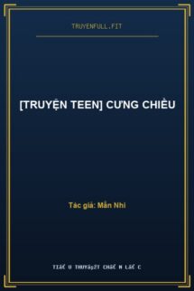 [Truyện Teen] Cưng Chiều