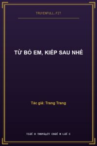 Từ Bỏ Em, Kiếp Sau Nhé