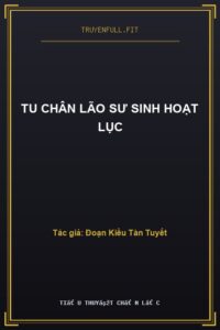 Tu Chân Lão Sư Sinh Hoạt Lục