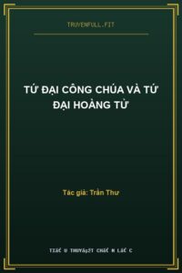 Tứ Đại Công Chúa Và Tứ Đại Hoàng Tử
