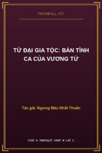Tứ Đại Gia Tộc: Bản Tình Ca Của Vương Tử