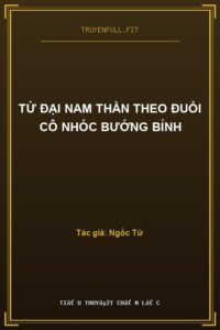 Tứ Đại Nam Thần Theo Đuổi Cô Nhóc Bướng Bỉnh