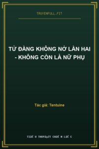 Tử Đằng Không Nở Lần Hai – Không Còn Là Nữ Phụ