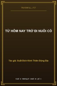 Từ Hôm Nay Trở Đi Nuôi Cổ