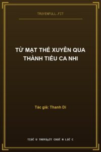 Từ Mạt Thế Xuyên Qua Thành Tiểu Ca Nhi