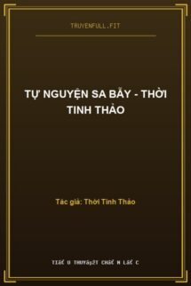 Tự Nguyện Sa Bẫy – Thời Tinh Thảo
