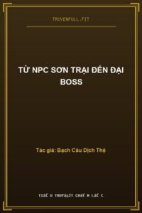 Từ NPC Sơn Trại Đến Đại Boss