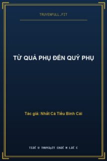 Từ Quả Phụ Đến Quý Phụ