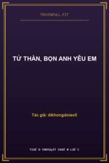 Tử Thần, Bọn Anh Yêu Em
