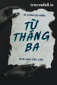 Từ Tháng 3 – Tê Chẩm Do Miên