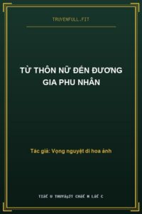 Từ Thôn Nữ Đến Đương Gia Phu Nhân