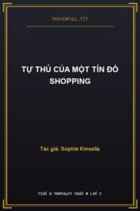 Tự Thú Của Một Tín Đồ Shopping