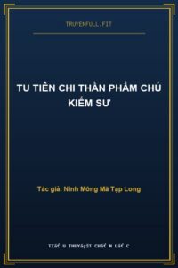 Tu Tiên Chi Thần Phẩm Chú Kiếm Sư