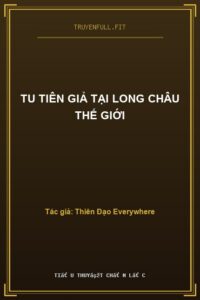 Tu Tiên Giả Tại Long Châu Thế Giới