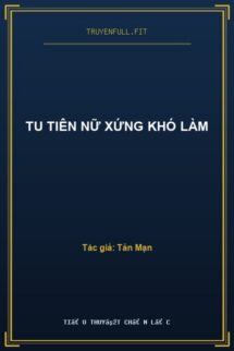 Tu Tiên Nữ Xứng Khó Làm